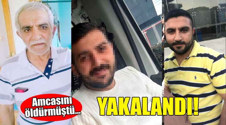 Amcasını öldürmüştü... Yakalandı!