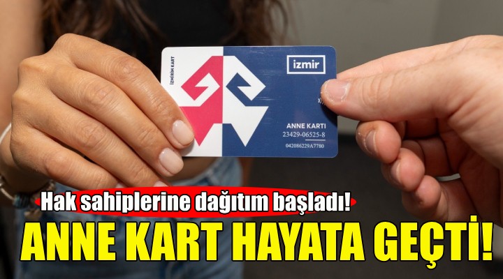 Anne Kart dağıtımı başladı!