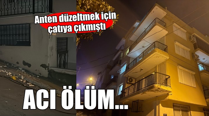 Anten düzeltirken çatıdan düşen genç öldü!