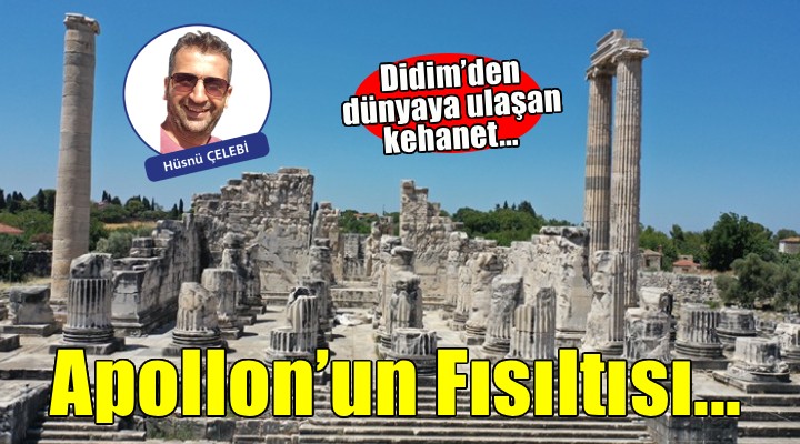 Apollon'un Fısıltısı: Didim'den dünyaya ulaşan kehanet...