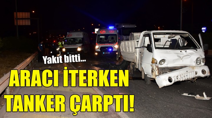 Aracı iterken tanker çarptı!