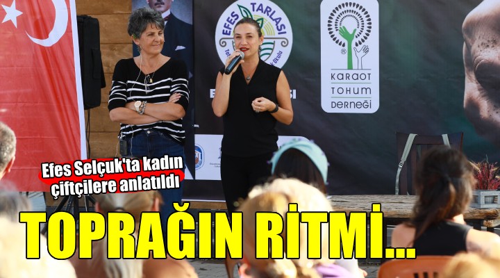 Armağan Portakal kadın çiftçilere 'Toprağın Ritmi'ni' anlattı...