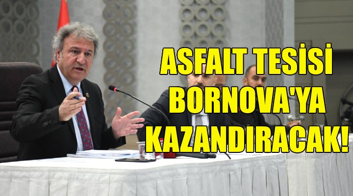 Asfalt Üretim Tesisi Bornova'ya kazandıracak!