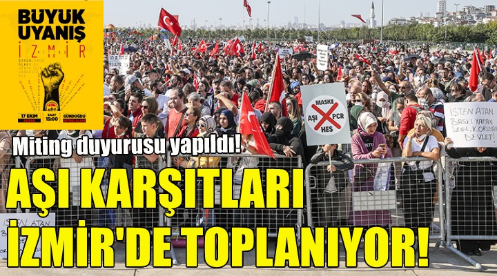 Aşı karşıtları İzmir'de toplanıyor!