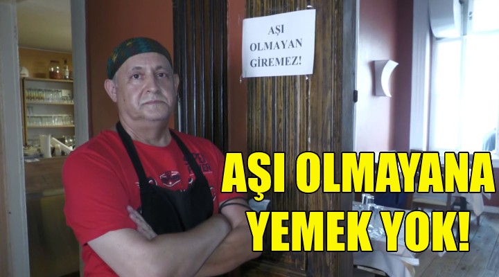 Aşı olmayana yemek yok!