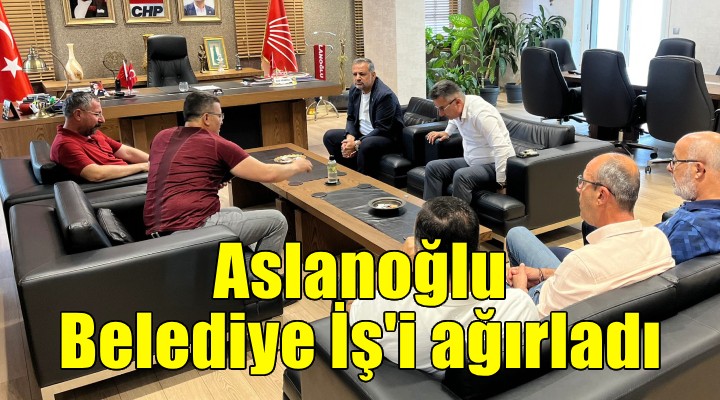 Aslanoğlu Belediye İş'i ağırladı