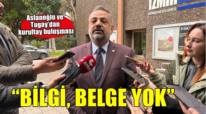 Aslanoğlu ve Tugay'dan kurultay buluşması... 'BİLGİ, BELGE YOK'