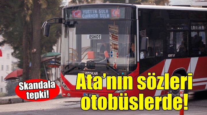 Ata'nın sözleri İzmir'de otobüsleri süsledi!