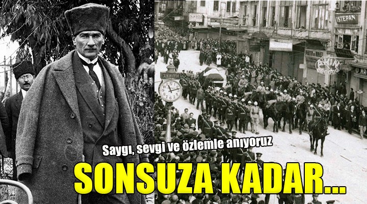 Atatürk'e saygı, sevgi ve özlemle...