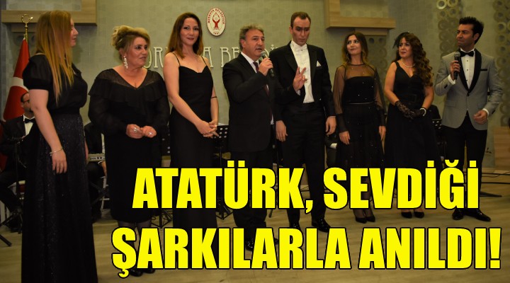 Atatürk sevdiği şarkılarla anıldı!