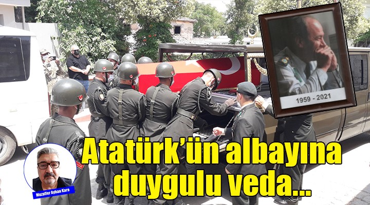 Atatürk'ün albayına duygulu veda