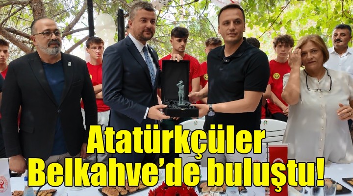 Atatürkçüler Belkahve'de buluştu!