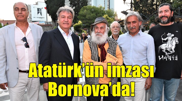 Atatürk'ün imzası Bornova'da!