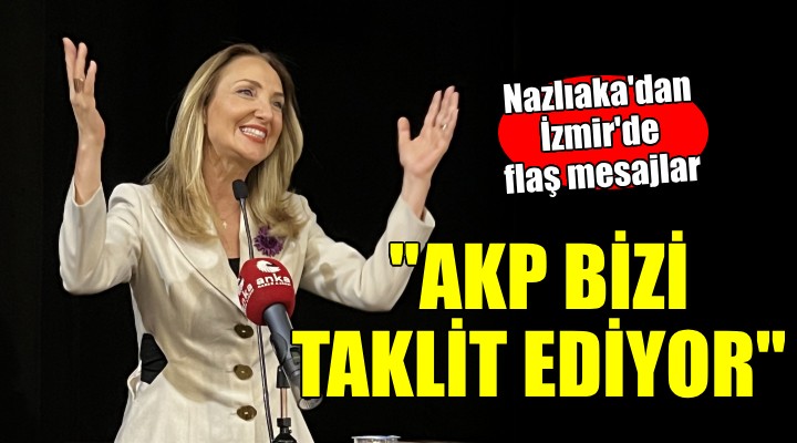 Aylin Nazlıaka: ''İzmir her zaman AKP'nin hedefinde''