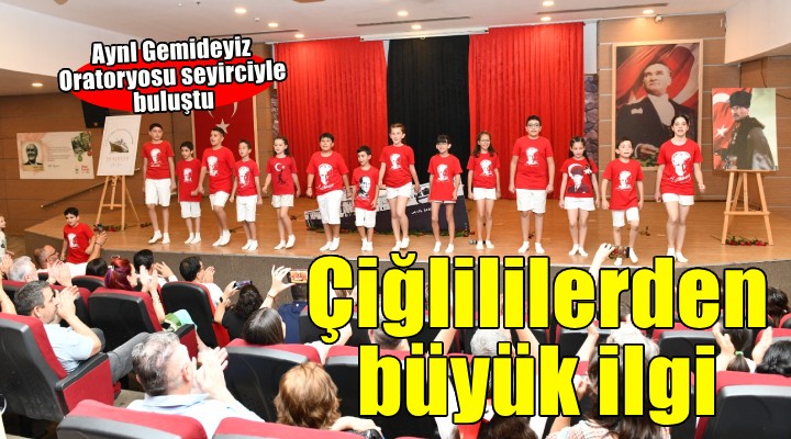 Aynı Gemideyiz Oratoryosu Çiğli’de büyük ilgi gördü