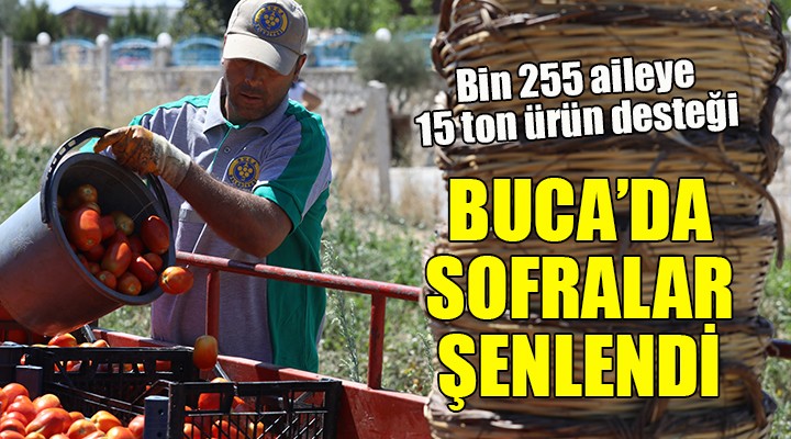 BUCA'DA SOFRALAR ŞENLENDİ...