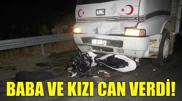 Baba ve kızı can verdi!