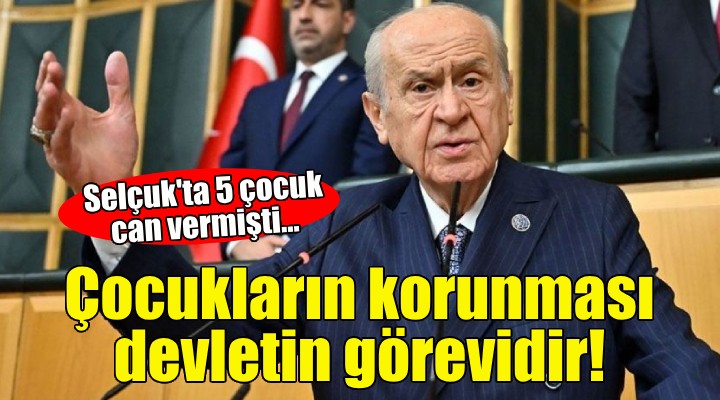 Bahçeli'den Selçuk açıklaması: Çocukların korunması devletin görevidir!