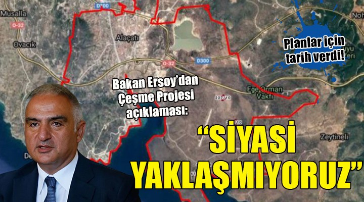 Bakan Ersoy'dan Çeşme Projesi açıklaması... 