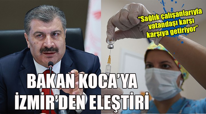 Bakan Koca'ya İzmir'den eleştiri....