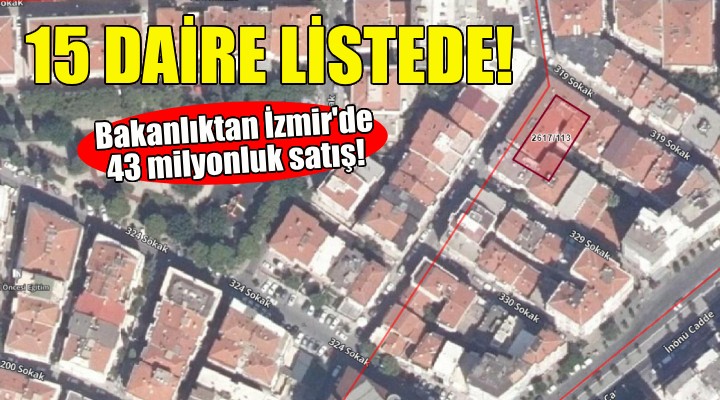 Bakanlık listeye koydu... İzmir'deki 15 daire satılacak!