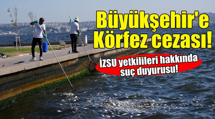 Bakanlık'tan Büyükşehir'e 1,8 milyon TL Körfez cezası!