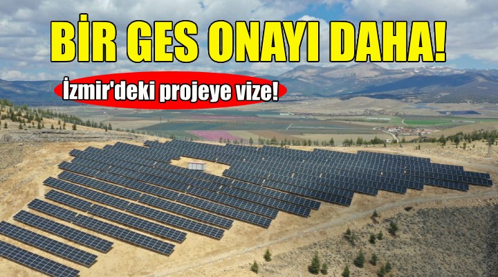 Bakanlıktan İzmir'de bir GES onayı daha!