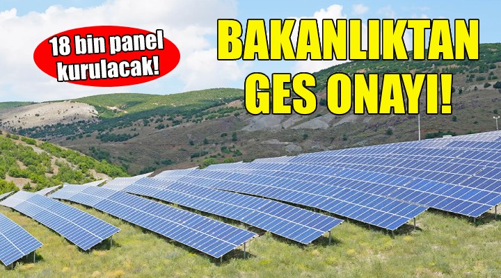 Bakanlıktan İzmir'deki GES'e onay!