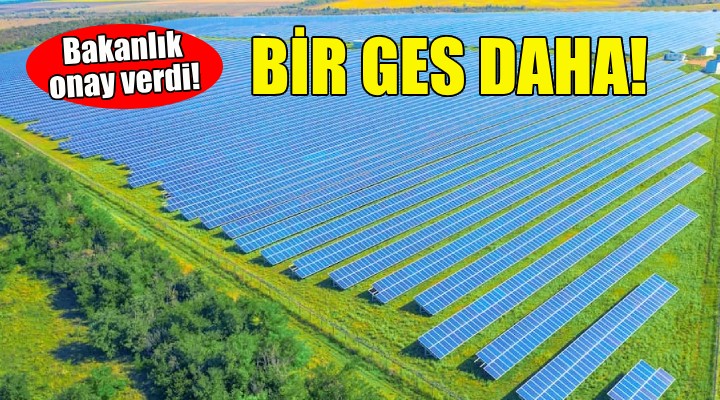 Bakanlıktan İzmir'deki GES'e onay!