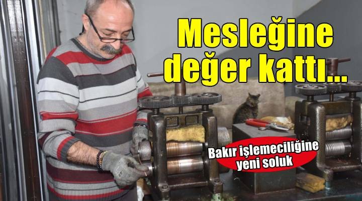 Bakırı takıya dönüştürerek geleneksel mesleğine değer katıyor