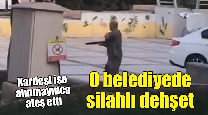 Balçova Belediyesi'nde silahlı dehşet