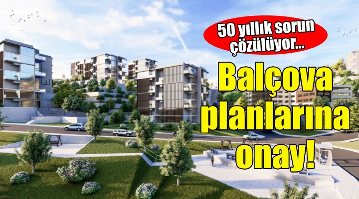 Balçova imar planı Büyükşehir Meclisi'nde onaylandı!