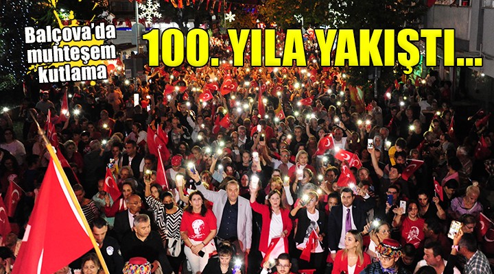 Balçova'da 100. yıla yakışan kutlama....