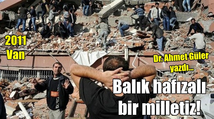 Balık hafızalı bir milletiz!