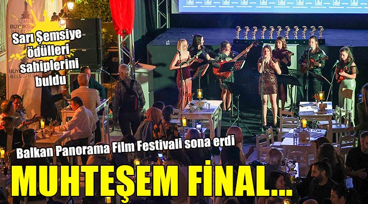 Balkan Panorama Film Festivali'ne muhteşem final...