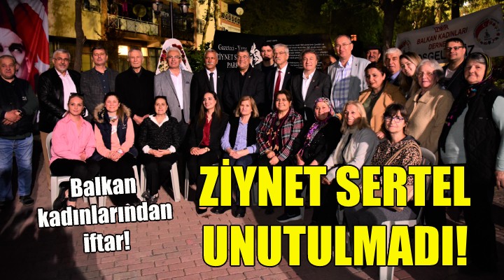 Balkan kadınlarından Ziynet Sertel anısına iftar!