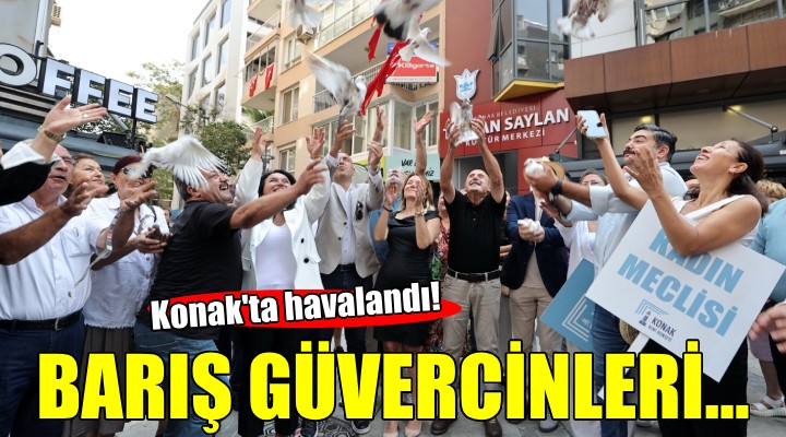 Barış güvercinleri Konak'ta havalandı