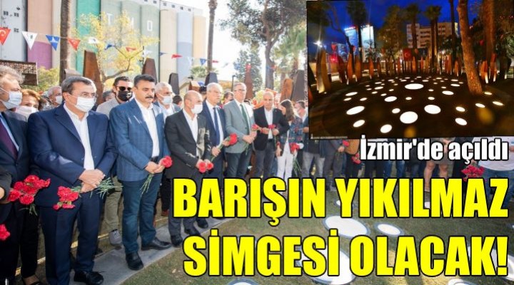 Barışın İzmir'deki yıkılmaz simgesi olacak!