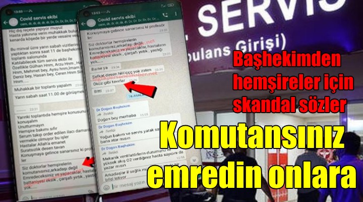 Başhekimden skandal talimat: Hemşirelerin komutanısınız, emredeceksiniz, yapacaklar!