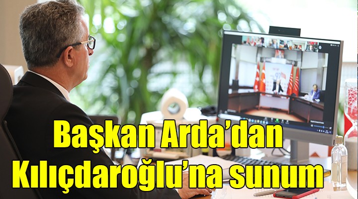 Başkan Arda, Kılıçdaroğlu'na ilçenin sorunlarını anlattı