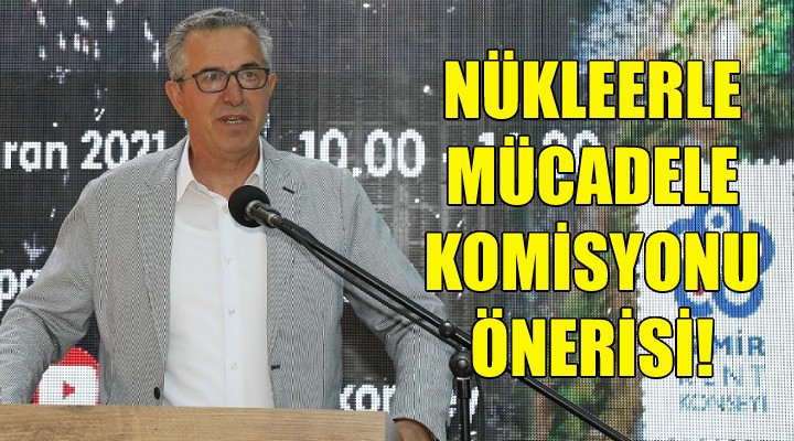 Başkan Arda'dan Nükleerle Mücadele Komisyonu önerisi!