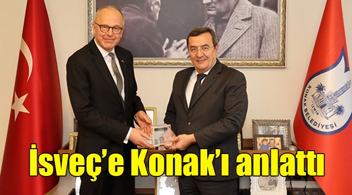 Başkan Batur, İsveç Büyükelçisi'ne Konak'ı anlattı