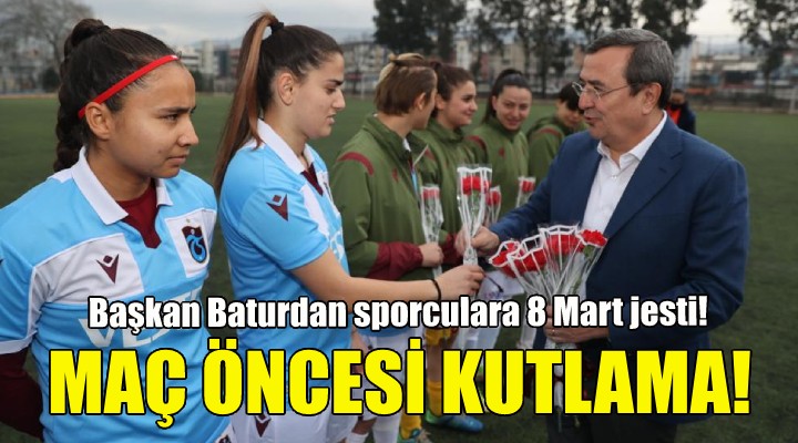 Başkan Batur'dan kadın sporculara 8 Mart jesti!