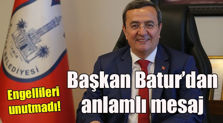 Başkan Batur'dan anlamlı mesaj