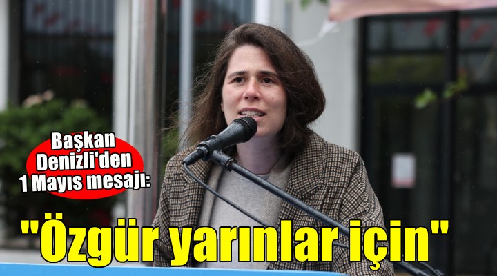 Başkan Denizli: Özgür yarınlar için mücadele etmeye devam edeceğiz