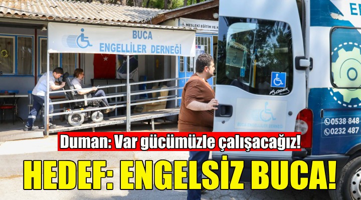 Başkan Duman, Engelsiz Buca hedefini anlattı!