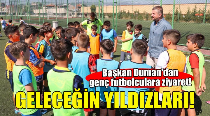 Başkan Duman'dan genç futbolculara ziyaret!