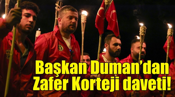 Başkan Duman’dan Zafer Korteji daveti!