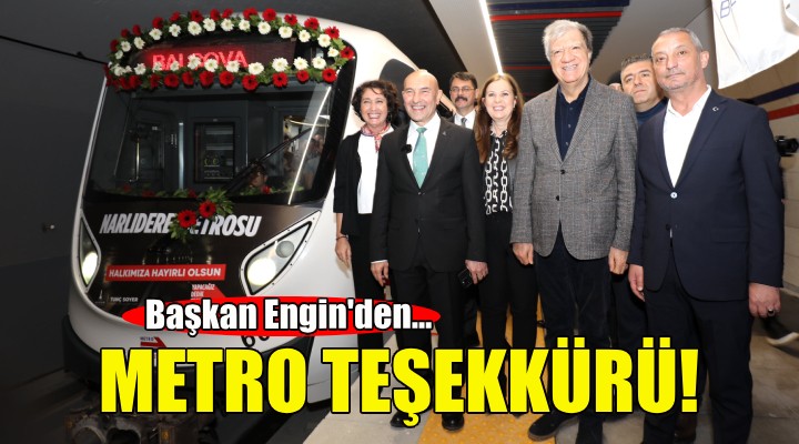 Başkan Engin'den Narlıdere Metrosu teşekkürü!