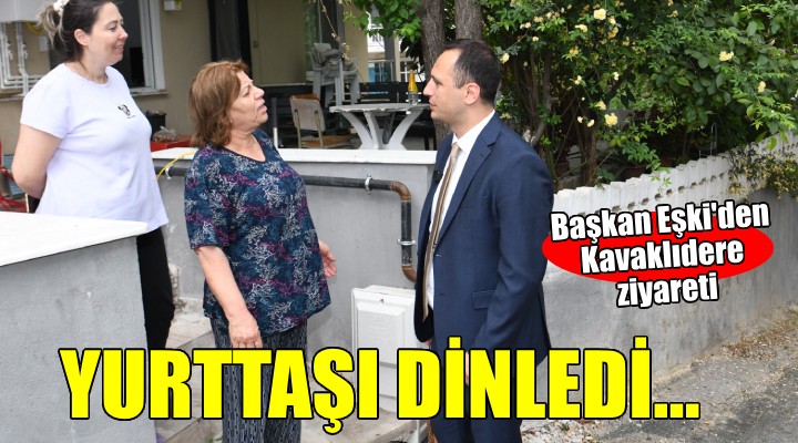 Başkan Eşki'den Kavaklıdere ziyareti